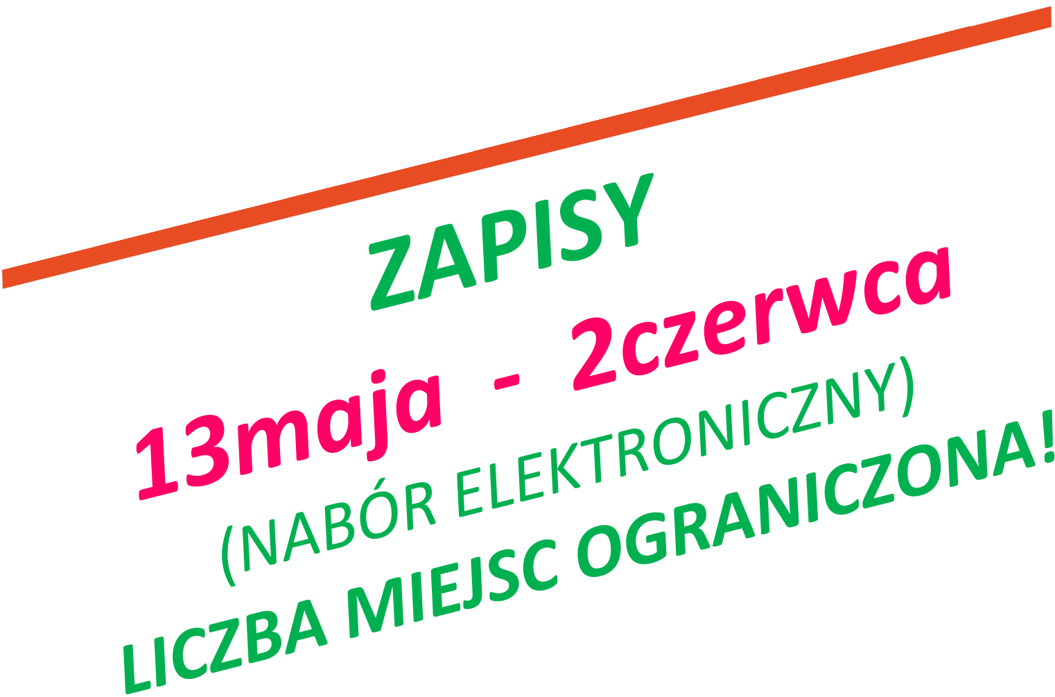                ZAPISY  13maja  -  2czerwca (NABÓR ELEKTRONICZNY)