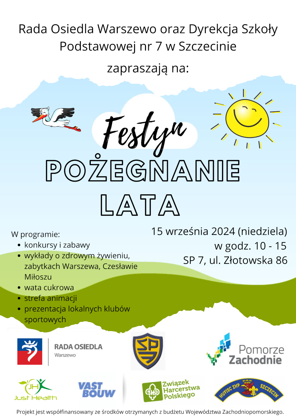 Festyn "pożegnanie lata" w Szkole Podstawowej nr 7 na ulicy złotowskiej 86. Rada osiedla Warszewo zaprasza w godzinach 10 - 15. W programie konkursy i zabawy, strefa animacji, prezentacja klubów sportowych, itp.